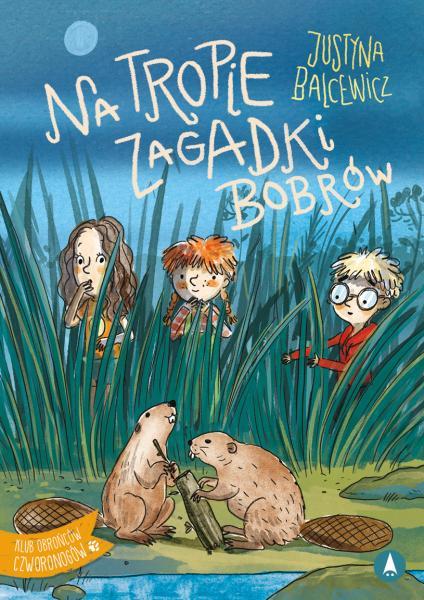 Na tropie zagadki bobrów, Justyna Balcewicz