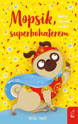 Mopsik, który chciał zostać superbohaterem