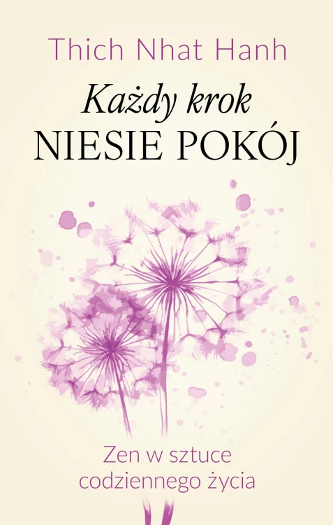 Każdy krok niesie pokój Zen w sztuce...