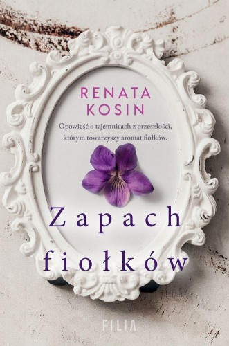Zapach fiołków wyd. kieszonkowe, Renata Kosin