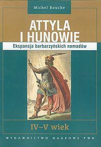 Attyla i hunowie ekspansja barbarzyńskich...