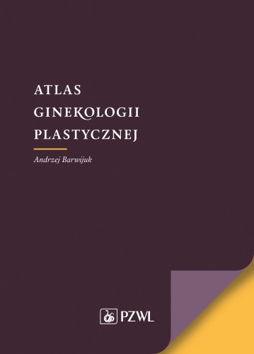 Atlas ginekologii plastycznej, Andrzej Barwijuk