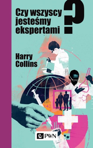 Czy wszyscy jesteśmy ekspertami, Harry Collins