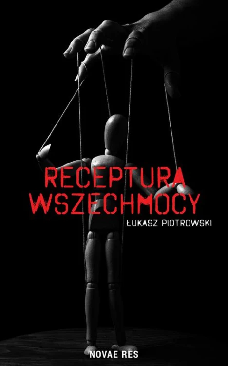 Receptura wszechmocy, Łukasz Piotrowski