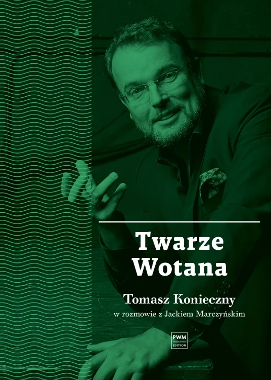 Twarze Wotana. Tomasz Konieczny w rozmowie z...