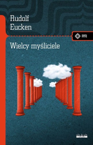 Wielcy myśliciele, Rudolf Eucken