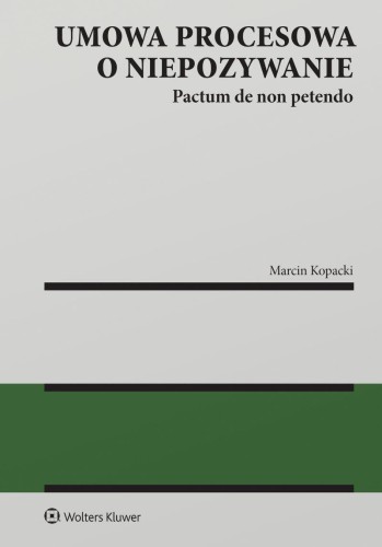 Umowa procesowa o niepozywanie. Pactum de non...