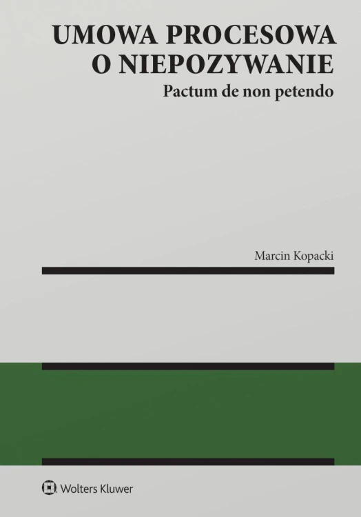 Umowa procesowa o niepozywanie. Pactum de non...