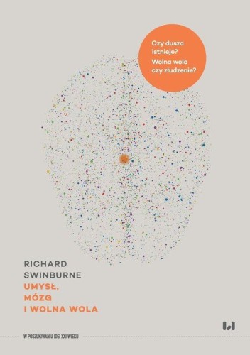 Umysł, mózg i wolna wola, Richard Swinburne