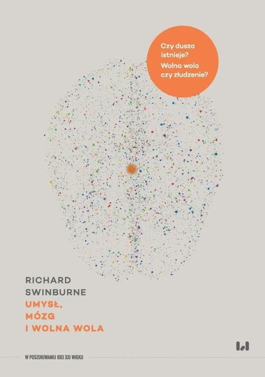 Umysł, mózg i wolna wola, Richard Swinburne