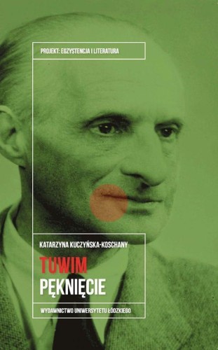 Tuwim. Pęknięcie, Katarzyna Kuczyńska-Koschany
