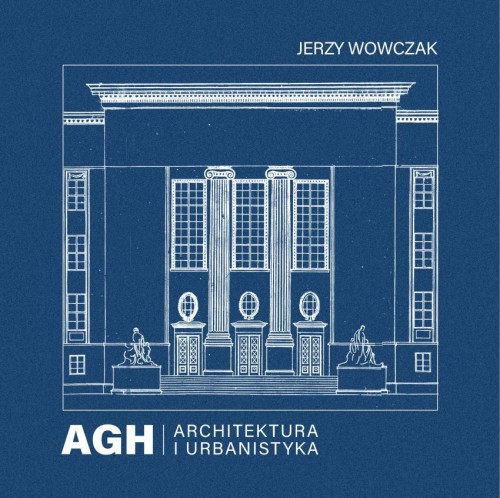 AGH. Architektura i urbanistyka, J. Wowczak