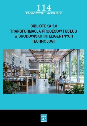 Biblioteka 5.0: transformacja procesów i usług...