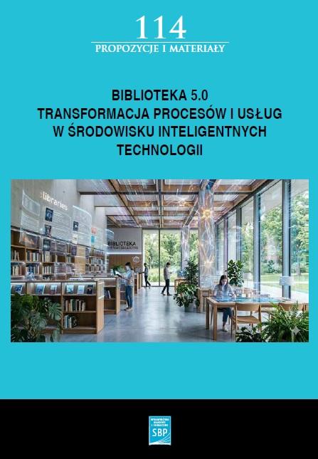 Biblioteka 5.0: transformacja procesów i usług...