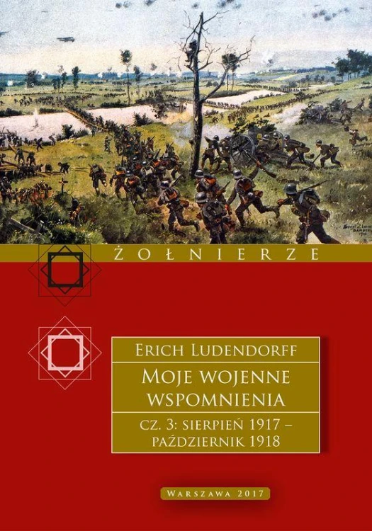 Moje wojenne wspomnienia 1917–1918. Tom 3