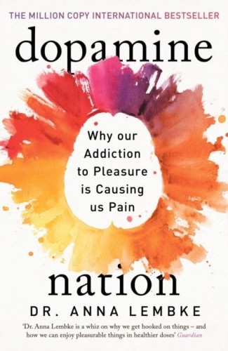Dopamine Nation, Anna Lembke