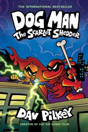 The Scarlet Shedder. Dog Man, Dav Pilkey