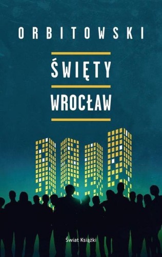 Święty Wrocław, Łukasz Orbitowski