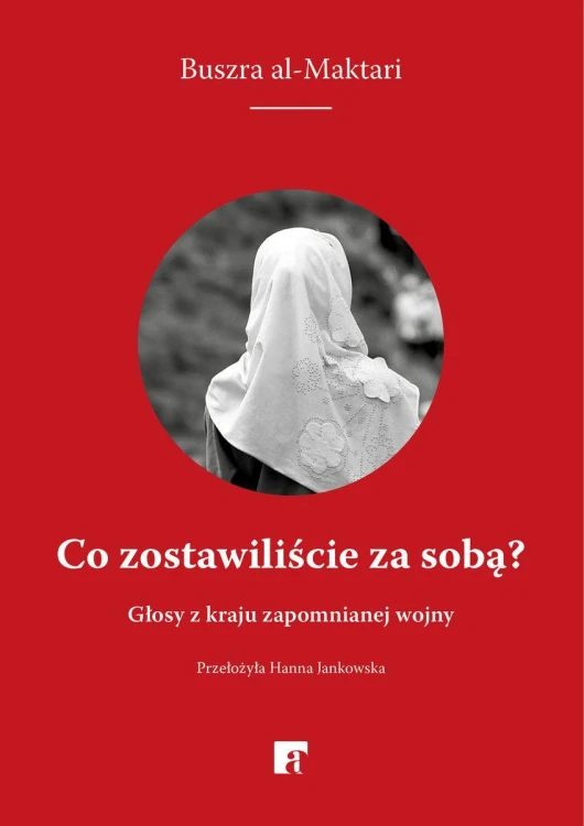 Co zostawiliście za sobą?, Bushra al-Maqtari