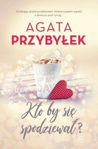 Kto by się spodziewał miłość i inne szaleństwa...