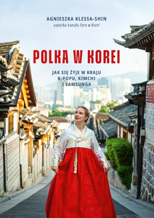 Polka w Korei. Jak się żyje w kraju K-popu,...