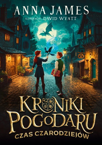 Czas czarodziejów. Kroniki Pogodaru. Tom 1
