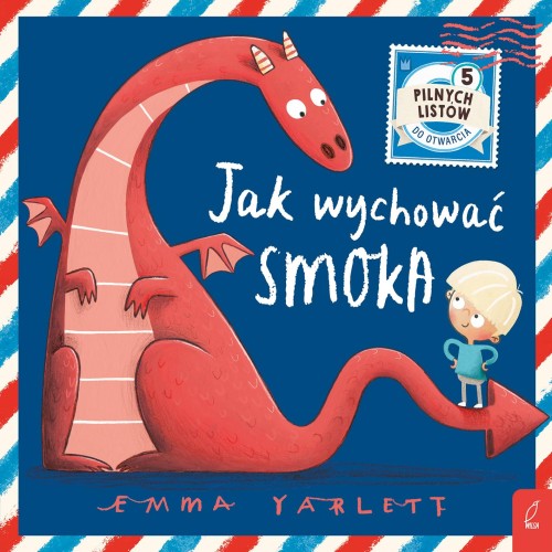 Jak wychować smoka. Listy, Emma Yarlett