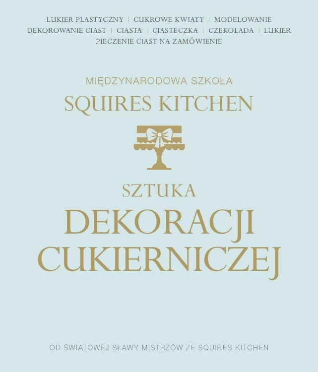 Sztuka dekoracji cukierniczej międzynarodowa...