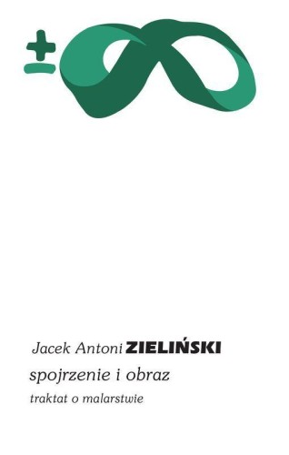 Spojrzenie i obraz, Jacek Antoni Zieliński