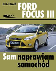 Ford Focus III od kwietnia 2011 Sam naprawiam...