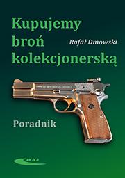 Kupujemy broń kolekcjonerską, Rafał Dmowski