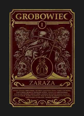 Zaraza. Grobowiec. Tom 1, Opracowanie zbiorowe