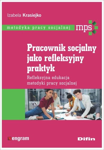 Pracownik socjalny jako refleksyjny praktyk....