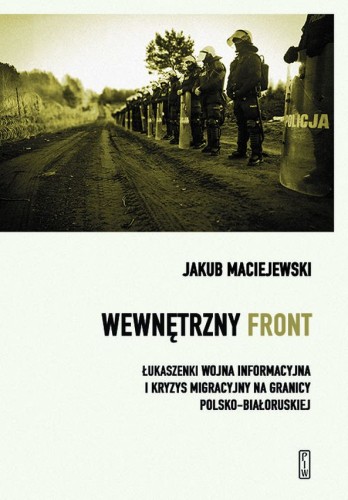 Wewnętrzny front w Polsce. Łukaszenki wojna...