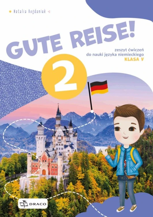 Gute Reise 2 zeszyt ćwiczeń, Natalia Bogdaniuk