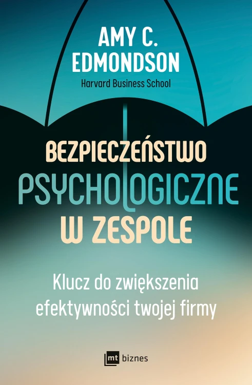 Bezpieczeństwo psychologiczne w zespole. Klucz...