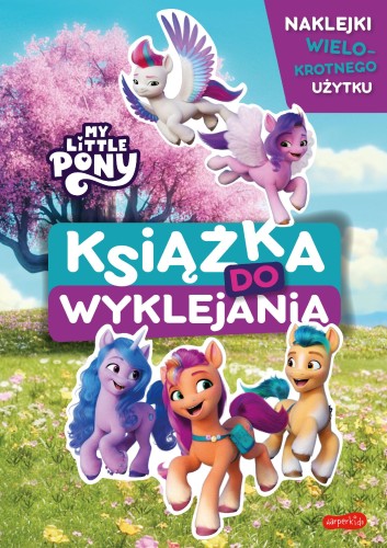 Nowe pokolenie. My Little Pony. Książka do...