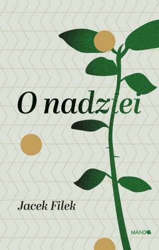 O nadziei, Jacek Filek