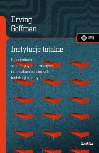 Instytucje totalne. Eseje o sytuacji...