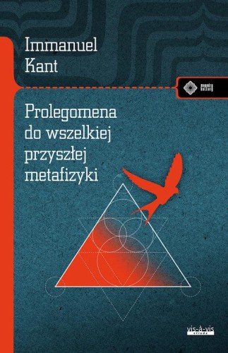 Prolegomena do wszelkiej przyszłej metafizyki,...