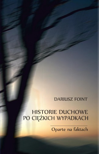 Historie duchowe po ciężkich wypadkach. Oparte...