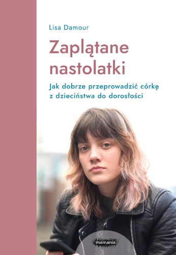 Zaplątane nastolatki. Jak dobrze przeprowadzić...