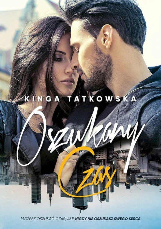 Oszukany czas. Tom 1, Kinga Tatkowska