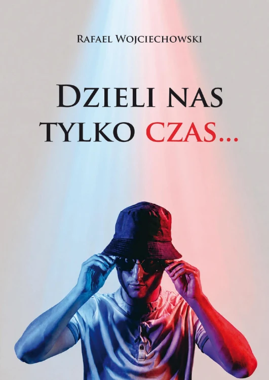 Dzieli nas tylko czas…, Rafael Wojciechowski