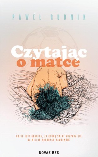 Czytając o matce, Paweł Rudnik