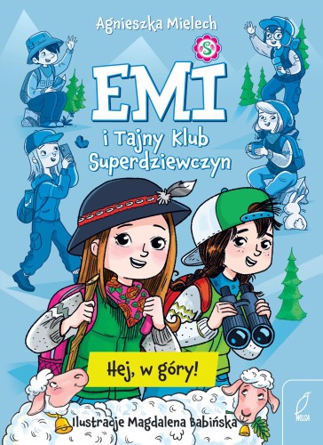 Hej, w góry! Emi i Tajny Klub Superdziewczyn....