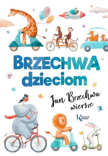 Brzechwa dzieciom. Kolorowa klasyka, Jan Brzechwa