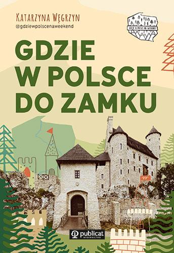 Gdzie w Polsce do zamku, Katarzyna Węgrzyn