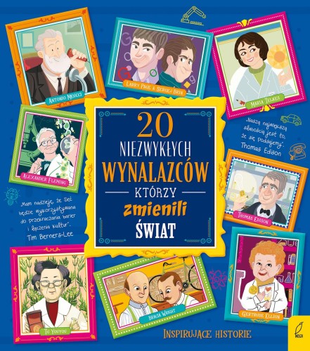 20 niezwykłych wynalazców, którzy zmienili...