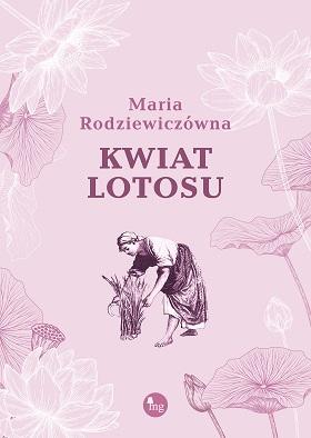 Kwiat lotosu, Maria Rodziewiczówna